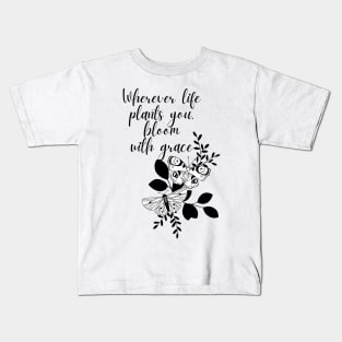 Bloom with grace- Aesthetic motivational quote Kids T-Shirt